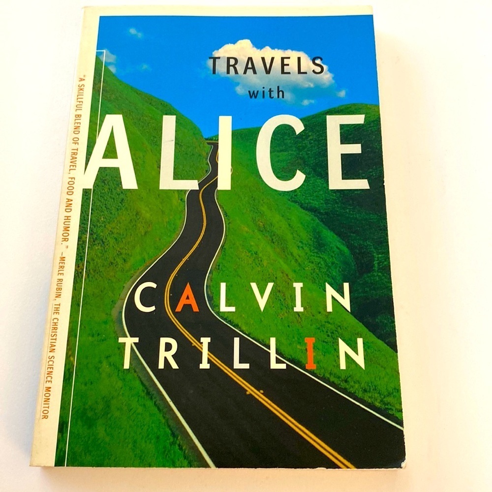 TRAVELS WITH ALICE - CALVIN TRILLIN a Blend of Travel, Food and Humor